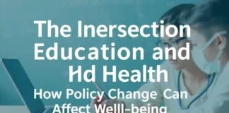 The Intersection of Education and Health: How Policy Changes Can Impact Well-being The Intersection of Education and Health: How Policy Changes Can Affect Well-being