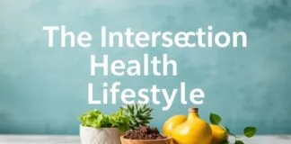 The Intersection of Health and Lifestyle: Navigating Wellness in Every Aspect of Life The Intersection of Health and Lifestyle: Navigating Wellness in Every Aspect of Life