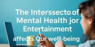 The Intersection of Mental Health and Entertainment: How Media Influences Our Well-being The Intersection of Mental Health and Entertainment: How Media Affects Our Well-being
