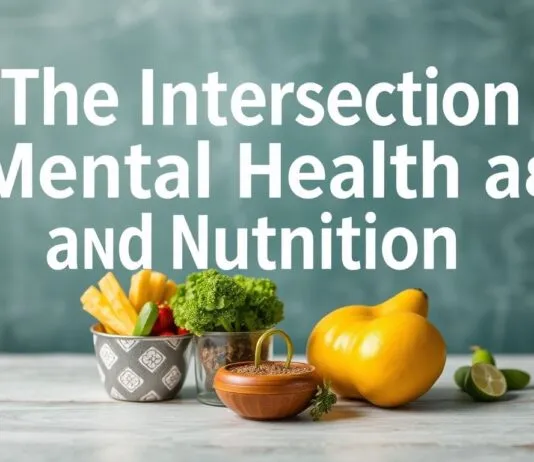 The Intersection of Mental Health and Nutrition: A Comprehensive Guide The Intersection of Mental Health and Nutrition: A Comprehensive Guide