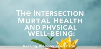 The Intersection of Mental Health and Physical Well-being: A Holistic Approach The Intersection of Mental Health and Physical Well-being: A Comprehensive Approach
