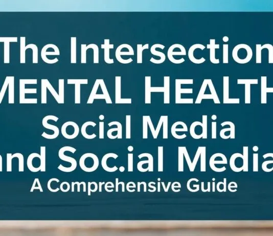 The Intersection of Mental Health and Social Media: A Comprehensive Guide The Intersection of Mental Health and Social Media: A Comprehensive Guide